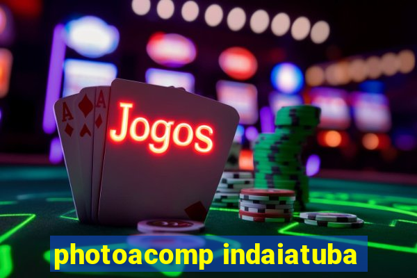 photoacomp indaiatuba